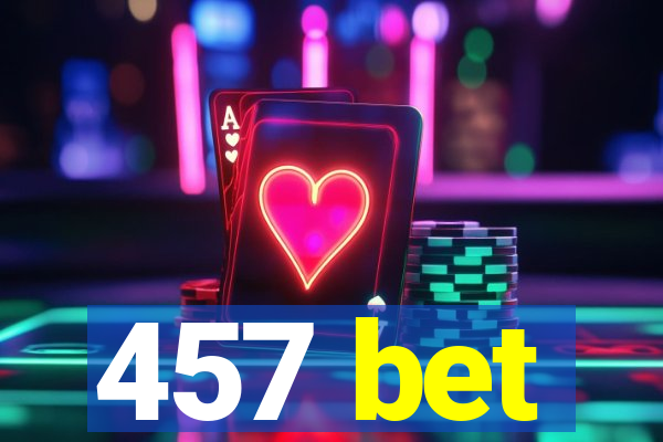 457 bet